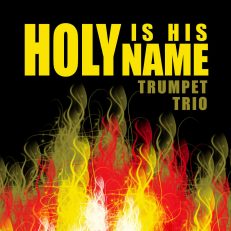 Holy Is His Name for Trumpet Trio
