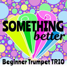 Something Better for Easy Trumpet Trio