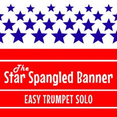 Easy Star Spangled Banner for Trumpet Solo
