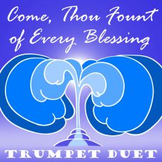 Come Thou Fount of Every Blessing for Trumpet Duet