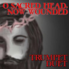 O Sacred Head Now Wounded