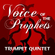 Voice of the Prophets for Trumpet Quintet
