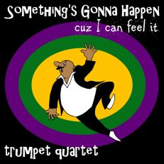 Something Is Gonna Happen Trumpet Quartet Sheet Music PDF