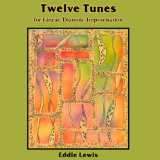 Twelve Tunes for Linear, Diatonic Improvisation
