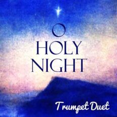 Oh, Holy Night Trumpet Christmas Carol Duet