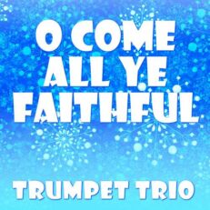 O Come All Ye Faithful Christmas Trumpet Trio Sheet Music PDF