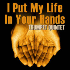 I Put My Life In Your Hands Trumpet Quintet Sheet Music PDF