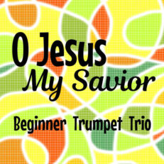 O Jesus My Savior Beginner Trumpet Trio Sheet Music
